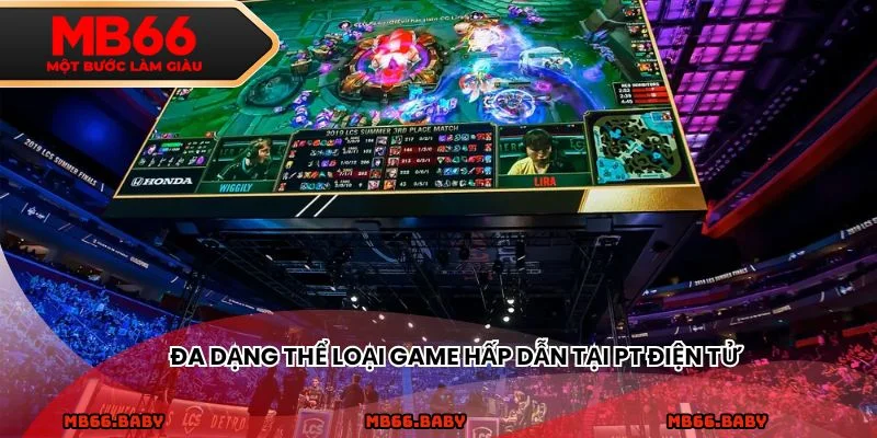 Đa dạng thể loại game hấp dẫn tại PT điện tử