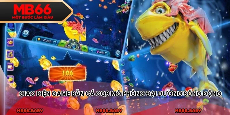 Giao diện game bắn cá CQ9 mô phỏng đại dương sống động