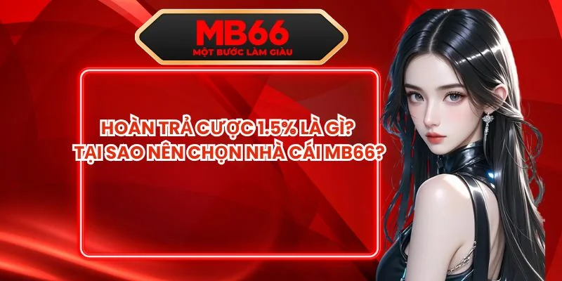 Hoàn Trả Cược 1.5%