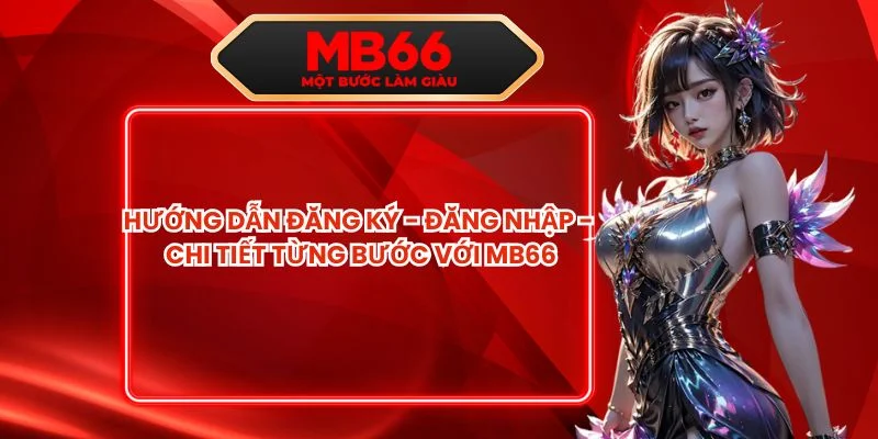 Hướng Dẫn Đăng Ký - Đăng Nhập