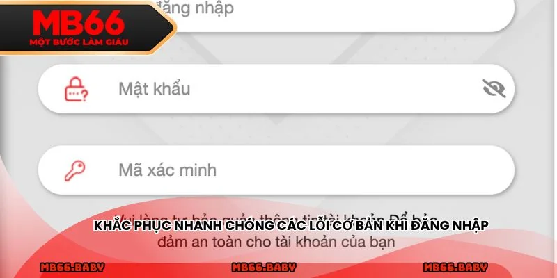 Khắc phục nhanh chóng các lỗi cơ bản khi đăng nhập