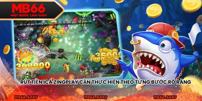 Rút tiền iCá ZingPlay cần thực hiện theo từng bước rõ ràng